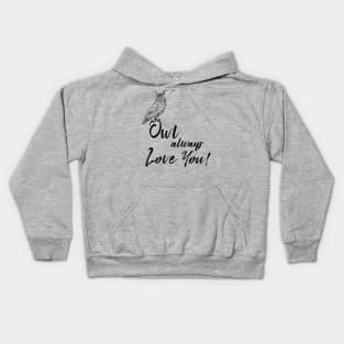 Owl Always Love You! Kids Hoodie